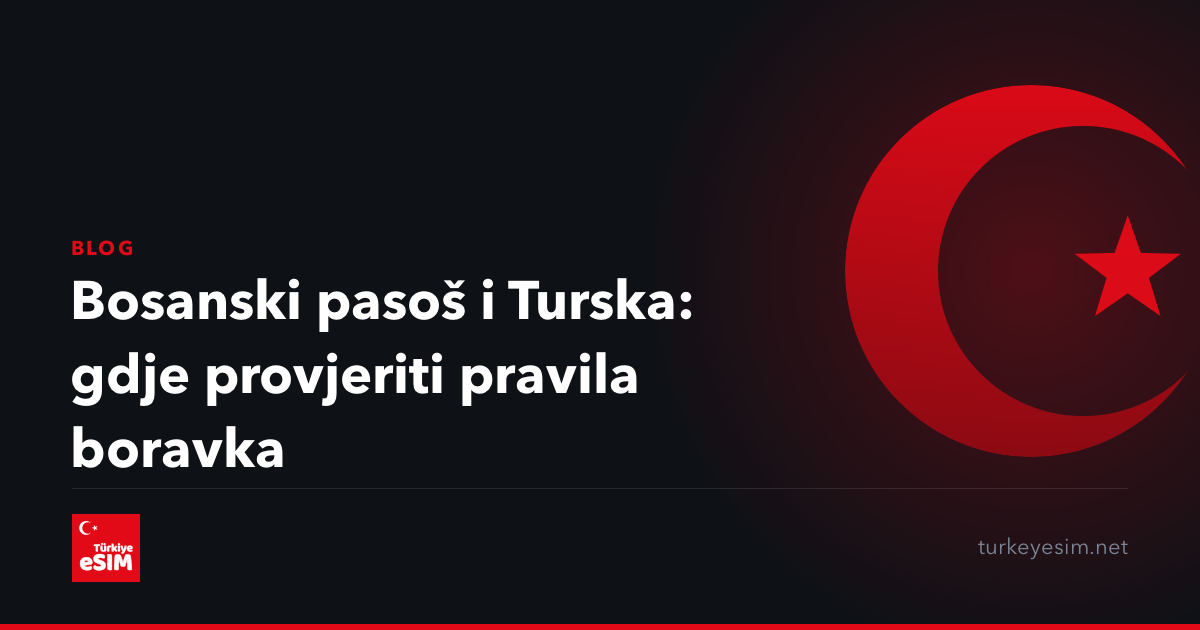 Bosanski pasoš i Turska: gdje provjeriti pravila boravka