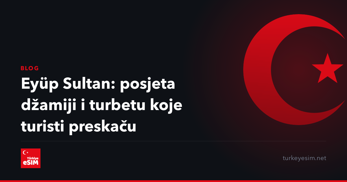 Eyüp Sultan: posjeta džamiji i turbetu koje turisti preskaču