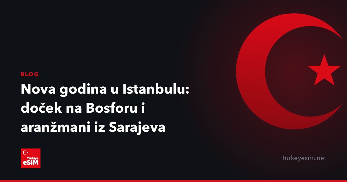 Nova godina u Istanbulu: doček na Bosforu i aranžmani iz Sarajeva