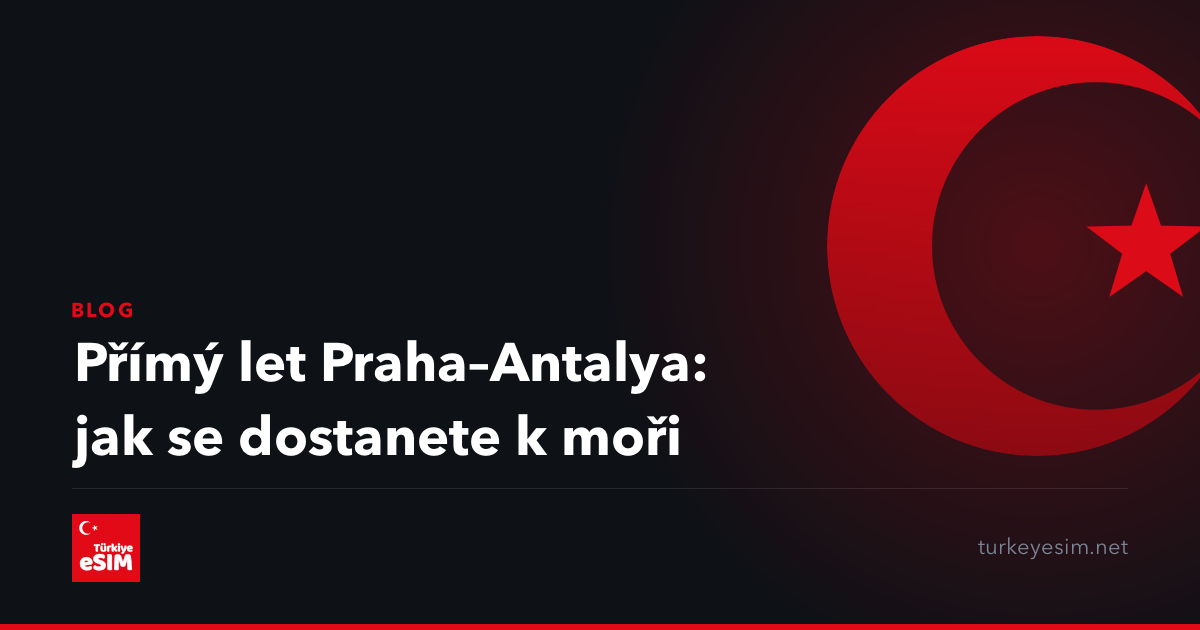 Přímý let Praha–Antalya: jak se dostanete k moři