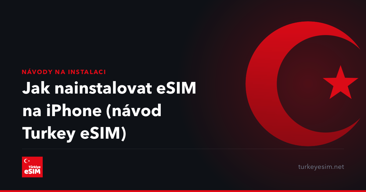 Jak nainstalovat eSIM na iPhone (návod Turkey eSIM)