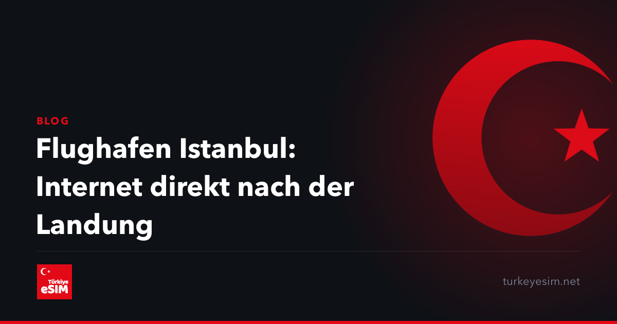 Flughafen Istanbul: Internet direkt nach der Landung