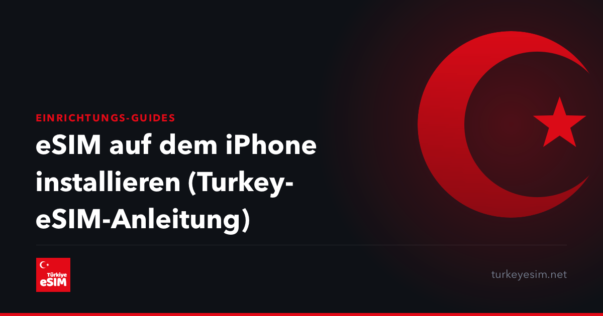 eSIM auf dem iPhone installieren (Turkey-eSIM-Anleitung)