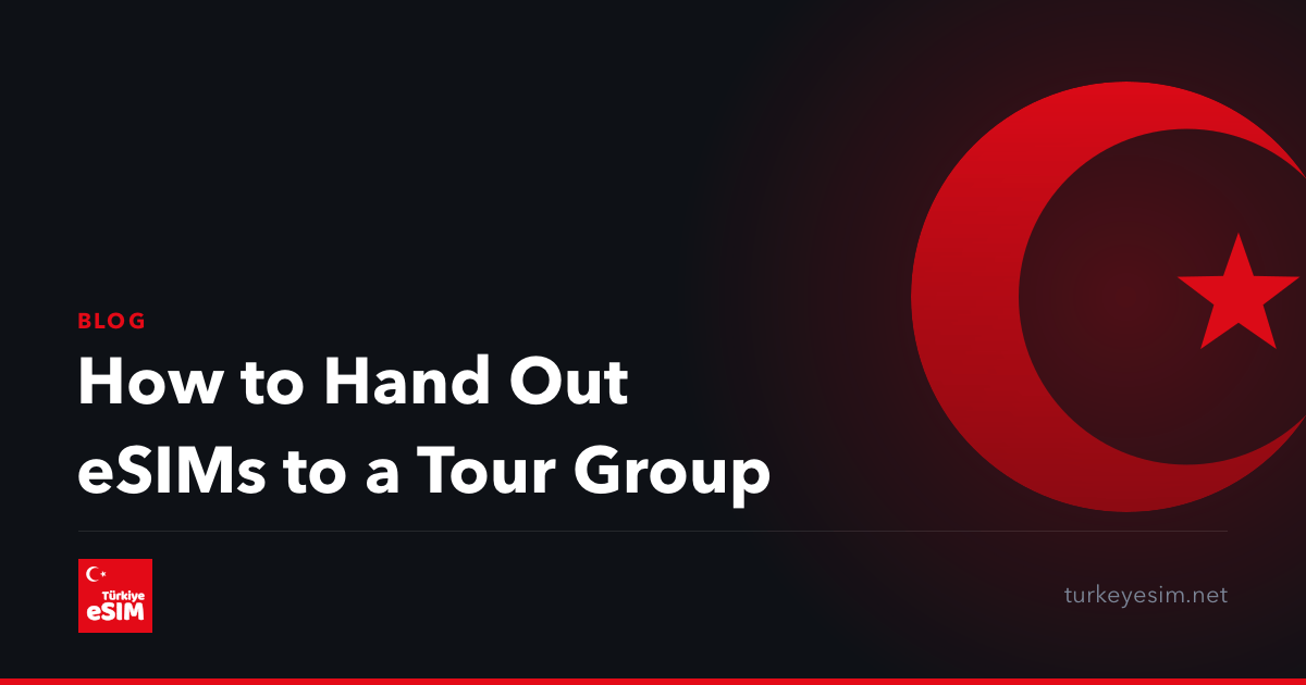 How to Hand Out eSIMs to a Tour Group
