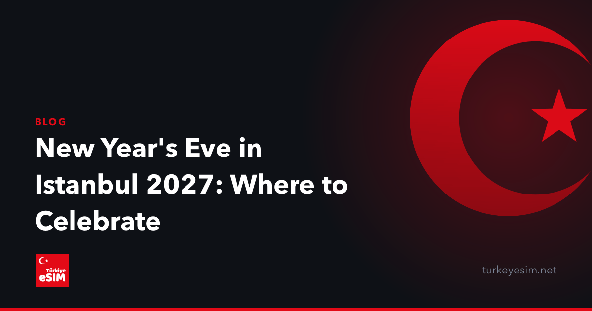 New Year's Eve in Istanbul 2027: Where to Celebrate