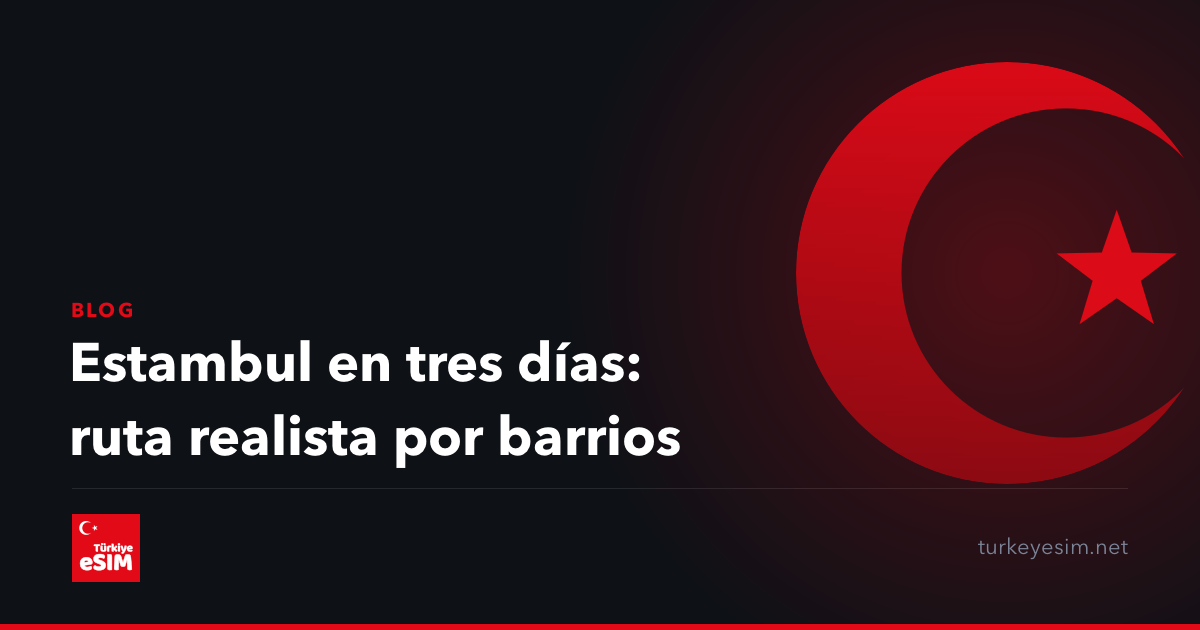 Estambul en tres días: ruta realista por barrios
