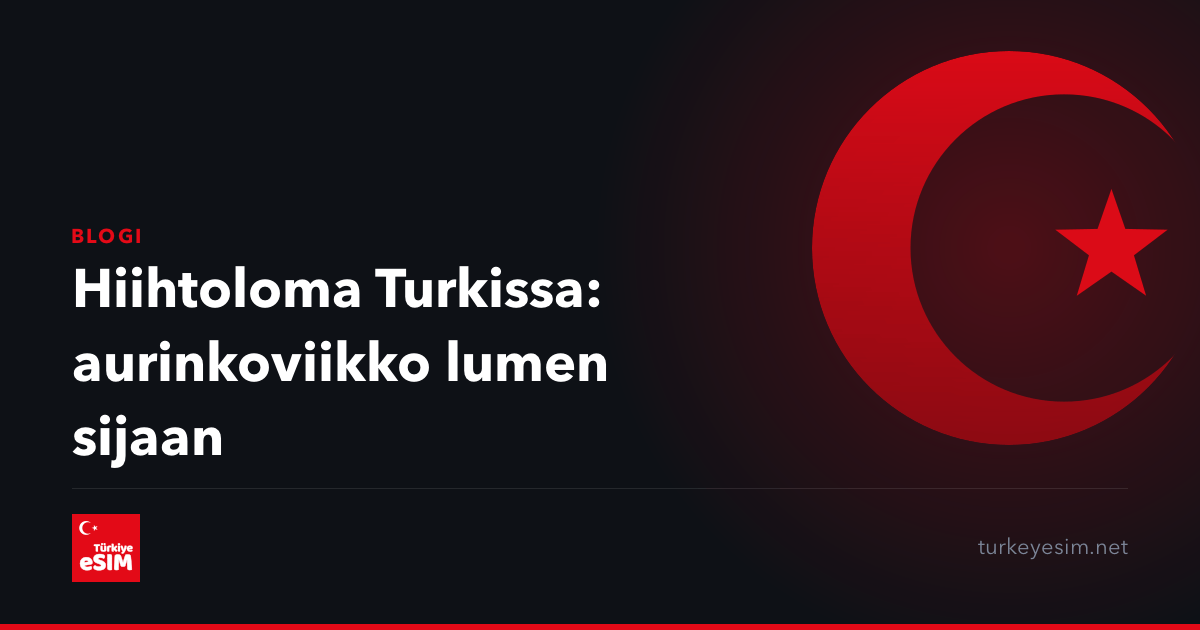 Hiihtoloma Turkissa: aurinkoviikko lumen sijaan