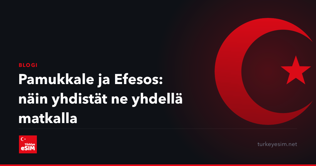 Pamukkale ja Efesos: näin yhdistät ne yhdellä matkalla