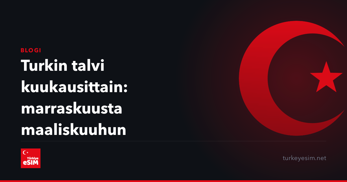 Turkin talvi kuukausittain: marraskuusta maaliskuuhun