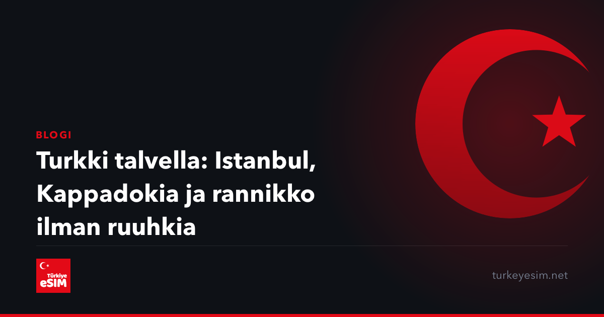 Turkki talvella: Istanbul, Kappadokia ja rannikko ilman ruuhkia