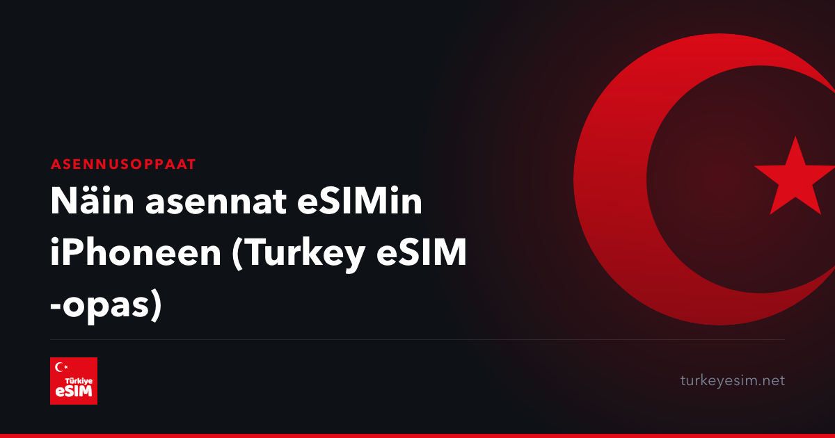Näin asennat eSIMin iPhoneen (Turkey eSIM -opas)