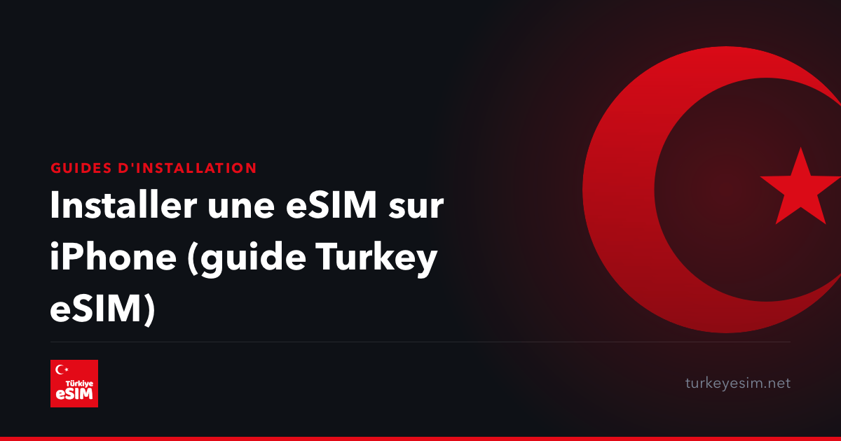 Installer une eSIM sur iPhone (guide Turkey eSIM)