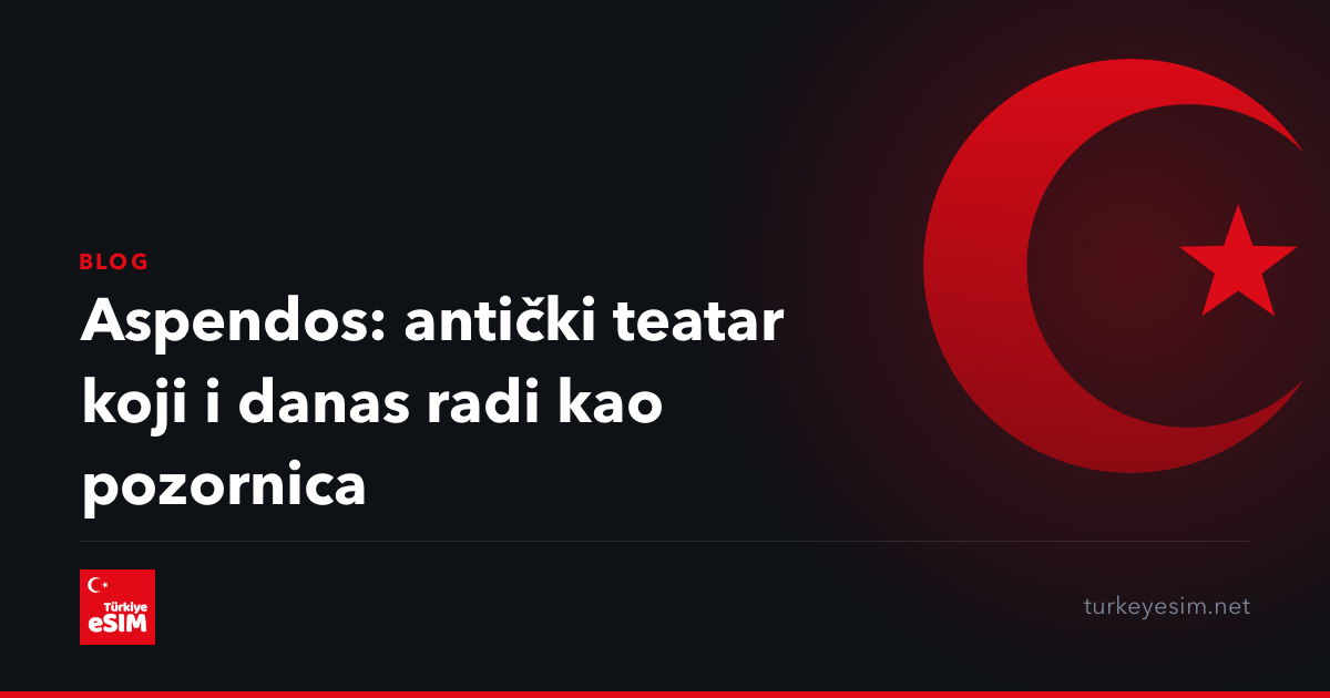 Aspendos: antički teatar koji i danas radi kao pozornica