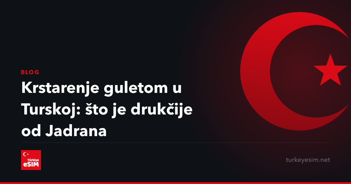 Krstarenje guletom u Turskoj: što je drukčije od Jadrana