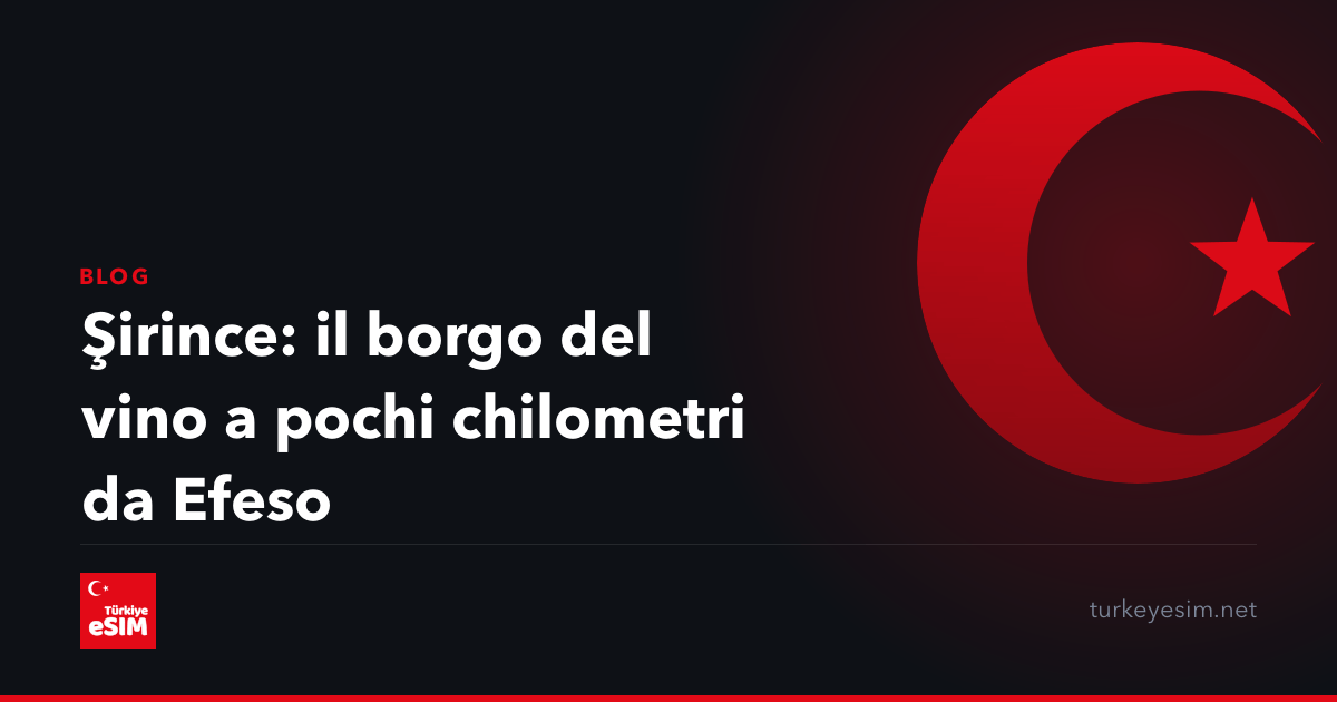 Şirince: il borgo del vino a pochi chilometri da Efeso