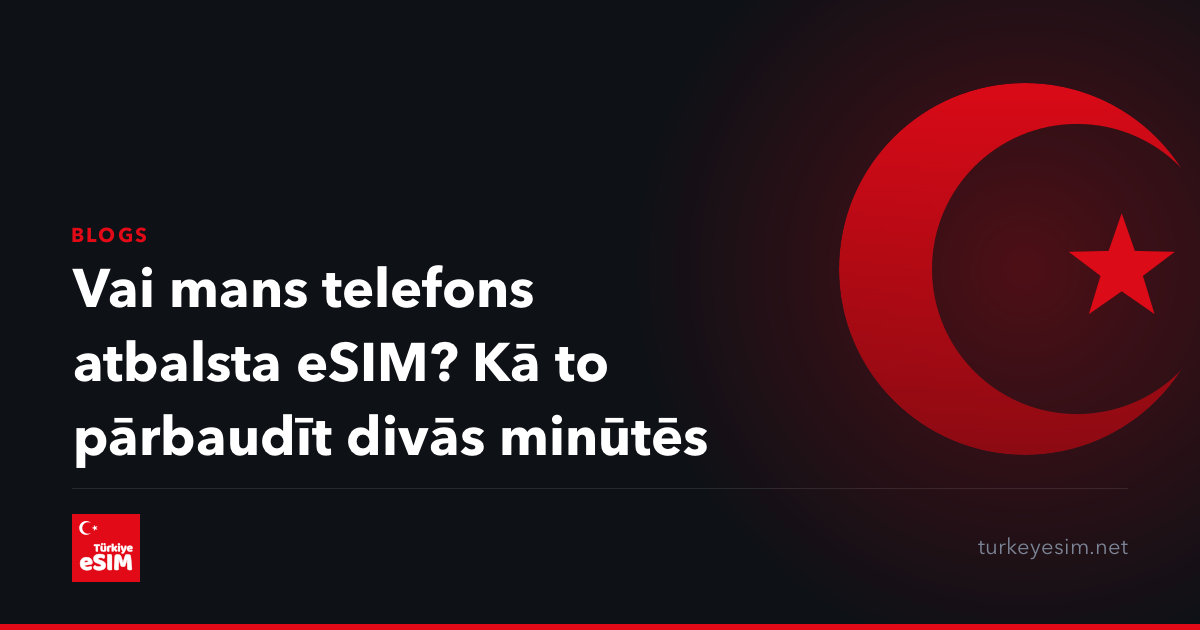Vai mans telefons atbalsta eSIM? Kā to pārbaudīt divās minūtēs