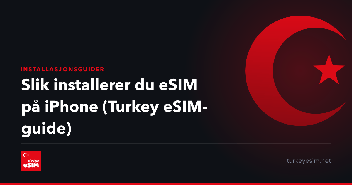 Slik installerer du eSIM på iPhone (Turkey eSIM-guide)