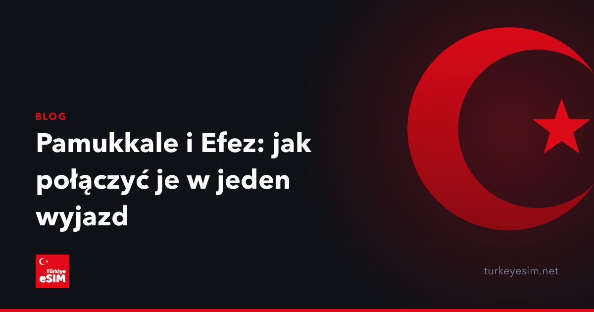 Pamukkale i Efez: jak połączyć je w jeden wyjazd