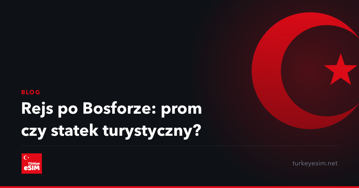 Rejs po Bosforze: prom czy statek turystyczny?