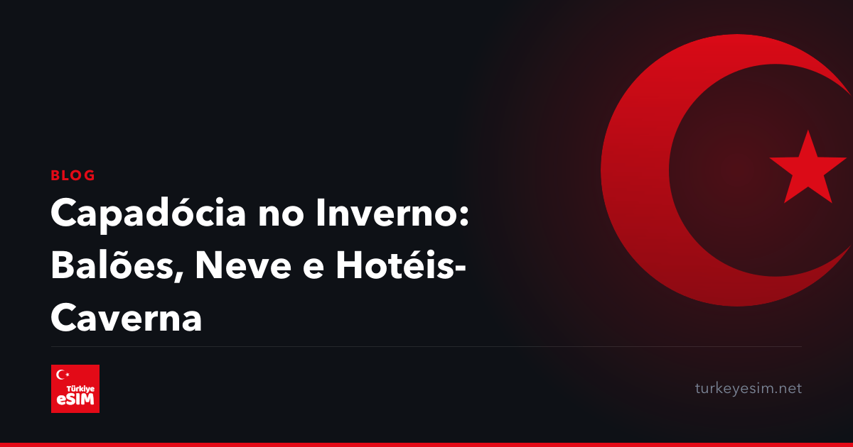 Capadócia no Inverno: Balões, Neve e Hotéis-Caverna