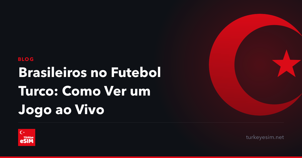 Brasileiros no Futebol Turco: Como Ver um Jogo ao Vivo