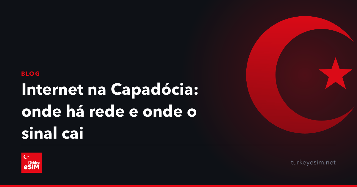 Internet na Capadócia: onde há rede e onde o sinal cai