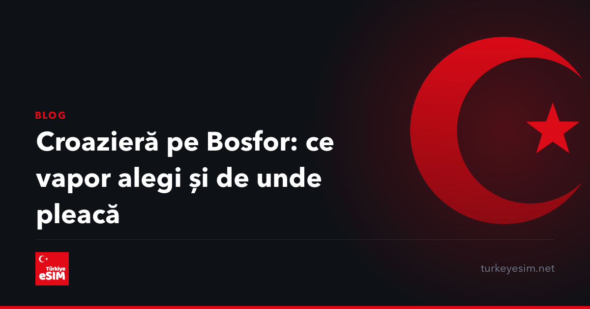 Croazieră pe Bosfor: ce vapor alegi și de unde pleacă