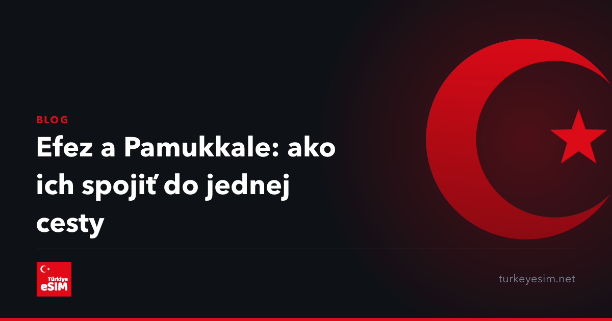 Efez a Pamukkale: ako ich spojiť do jednej cesty