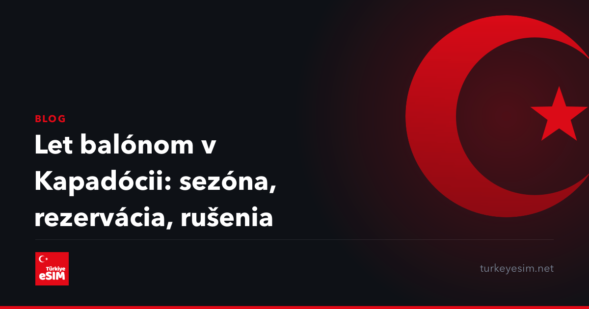 Let balónom v Kapadócii: sezóna, rezervácia, rušenia