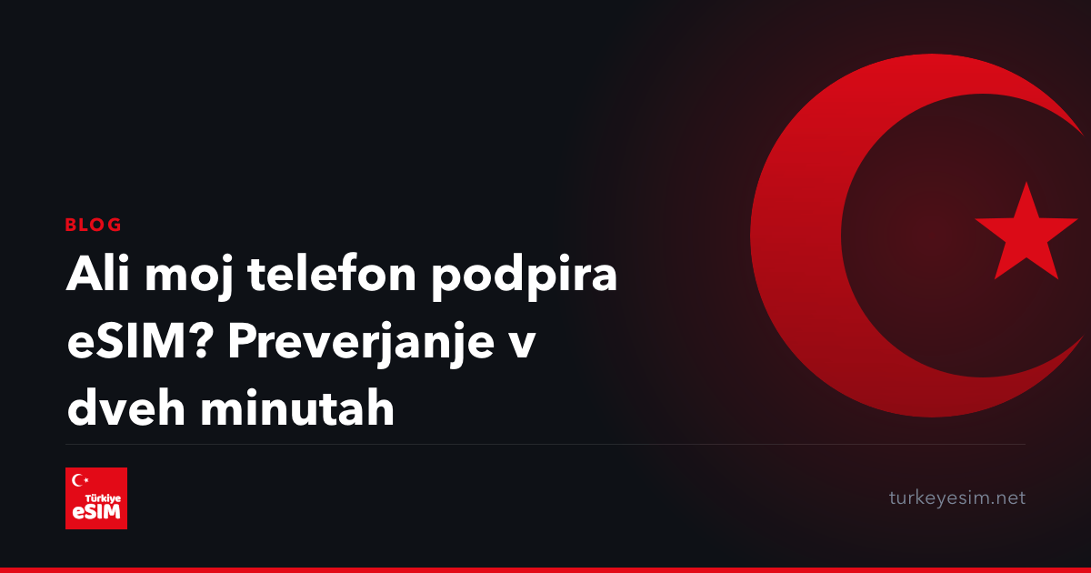 Ali moj telefon podpira eSIM? Preverjanje v dveh minutah