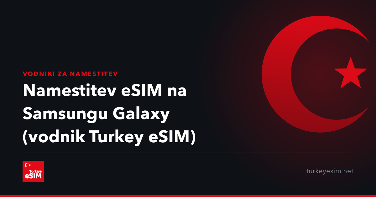 Namestitev eSIM na Samsungu Galaxy (vodnik Turkey eSIM)
