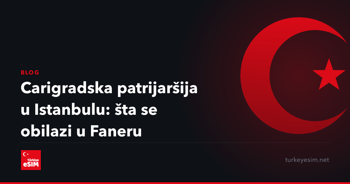 Carigradska patrijaršija u Istanbulu: šta se obilazi u Faneru