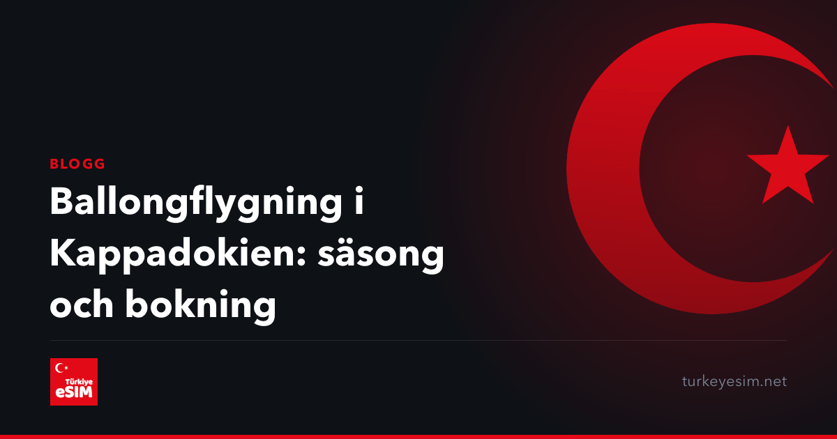 Ballongflygning i Kappadokien: säsong och bokning