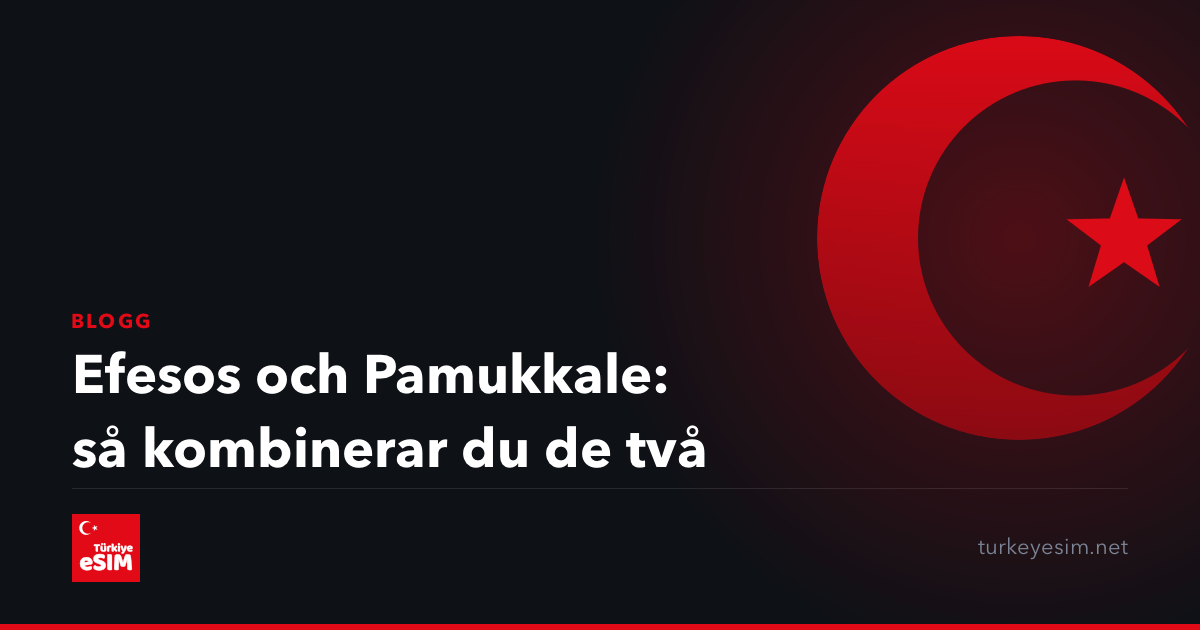 Efesos och Pamukkale: så kombinerar du de två