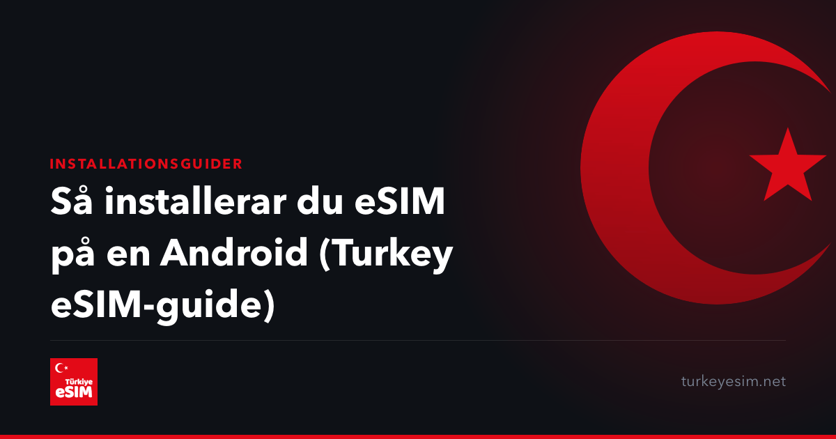 Så installerar du eSIM på en Android (Turkey eSIM-guide)
