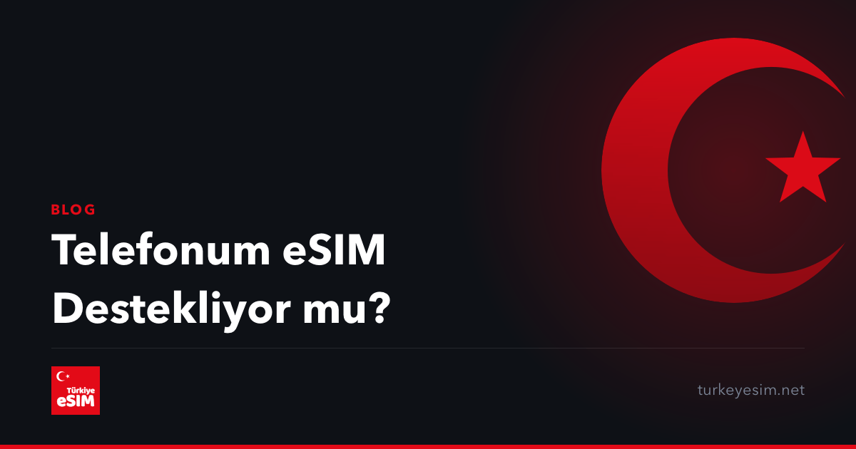Telefonum eSIM Destekliyor mu?